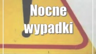 Nocne wypadki