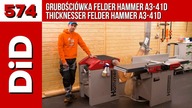 574. Grubościówka Felder Hammer A3-41D / Thicknesser Felder Hammer A3-41D