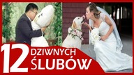 12 NAJDZIWNIEJSZYCH ŚLUBÓW NA ŚWIECIE