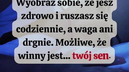  Jesz zdrowo, ćwiczysz... a waga stoi w miejscu? Może problemem nie jest to, co jesz  tylko to, jak śpisz.

 Za mało snu  więcej kortyzolu (czyli blokady spalania tłuszczu)
 Rozregulowane hormony głodu  rośnie apetyt na słodkie
 Spowolniony metabolizm  ciało oszczędza energię
 Nieprzespana noc  rozchwiana gospodarka cukrowa

Sen to nie luksus. To sekret Twojego metabolizmu. Zamiast kolejnej diety, spróbuj dziś... pójść spać wcześniej. Twoje ciało Ci podziękuje. 

 A Ty? Ile godzin naprawdę śpisz w nocy?

#zdrowie  #sen #zdrowysen #odchudzanie