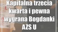 Kapitalna trzecia kwarta i pewna wygrana Bogdanki AZS UMCS II Lublin