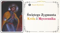 Świętego Zygmunta Króla i Męczennika | 30 Grudzień