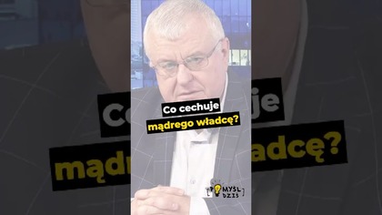  Co cechuje mądrego władcę? #PomyślDziś odc.  2547