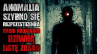 Anomalia szybko się rozprzestrzeniła.  Radio nadawało dziwną listę zasad - CreepyPasta [Lektor PL]