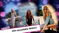 Kim są polskie WAGs? Mistrzyni twerku, bizneswoman i genialna piosenkarka