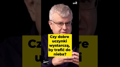 Czy dobre uczynki wystarcza, by trafić do nieba? #niebo #zbawienie #Jezus