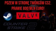 POZEW W STRONĘ TWÓRCÓW CS2.  PRAWIE 800 MLN EURO!