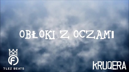 KRUQERA - OBŁOKI Z OCZAMI (PROD. FLEZBEATS)