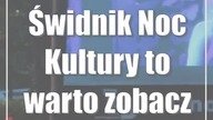 Świdnik: Noc Kultury: to warto zobaczyć (cz.  1)