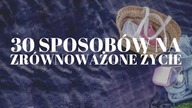 30 ALTERNATYW ZERO WASTE - W DRODZE DO ZRÓWNOWAŻONEGO STYLU ŻYCIA