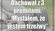 Dachował z 3 promilami.  Myślałem, że jestem trzeźwy