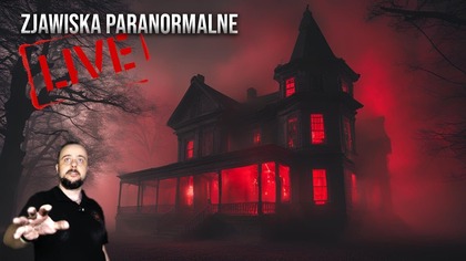 PARANORMALMY PRZEGLĄD Z MYSTERY HUNTERS  [ NA ŻYWO ]