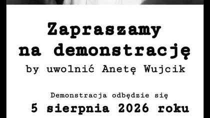 Zaproszenie na protest by uwolnić Anetę Wujcik.