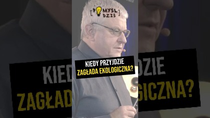  Kiedy przyjdzie zagłada ekologiczna? #PomyślDziś odc.  2352
