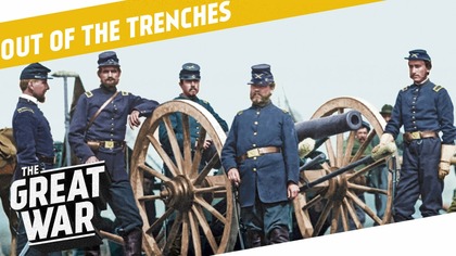 Why Didnt They Learn Anything From the American Civil War? I OUT OF THE TRENCHES