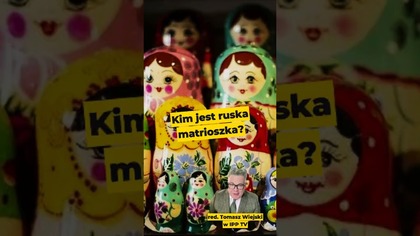 Kim jest ruska matrioszka? - @okiemwiejskiego w #IPPTVNaŻywo #polityka #Rosja #Putin #Białoruś