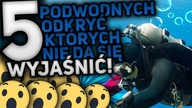 5 podwodnych ODKRYĆ których nie da się WYJAŚNIĆ! (GOŚCINNIE: BLOOMY)