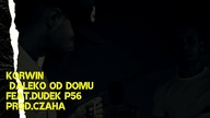 KORWIN - DALEKO OD DOMU FEAT.  DUDEK P56 PROD. CZAHA