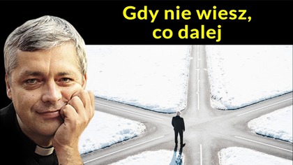 Gdy nie wiesz, co dalej
