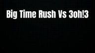 Big Time Rush Vs 3oh!3 - 3 2 1 Back to Life (PaulPoland Mash-Up)