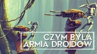 Czym była armia droidów? [HOLOCRON]