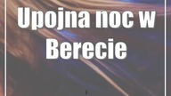 Upojna noc w Berecie