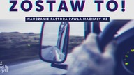 Zostaw to! | Nauczanie Pastora Pawła Machały #3