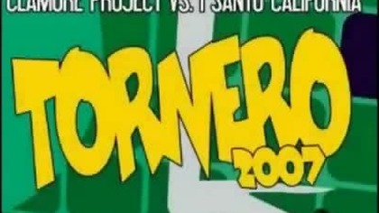 Clamore Project vs.  I Santo California - Tornero (2007)