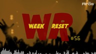 WEEK RESET #56