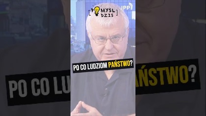 Po co ludziom państwo? #PomyślDziś odc.  2275