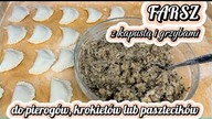 FARSZ Z KAPUSTĄ I GRZYBAMI do pierogów, krokietów, pasztecików i uszek - ŁATWY PRZEPIS! 
