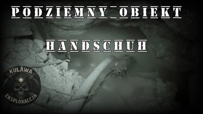SENSACYJNE ODKRYCIE ZALANEGO OBIEKTU ,,HANDSCHUH ( ZAPOWIEDŹ) DOLNY ŚLĄSK.