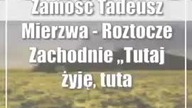 Zamość: Tadeusz Mierzwa - Roztocze Zachodnie Tutaj żyję, tutaj fotografuję