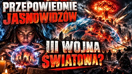 Przepowiednie jasnowidzów  III wojna światowa?