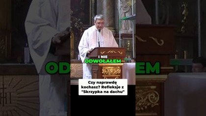 Czy naprawdę kochasz Refleksje z Skrzypka na dachu #pawlukiewicz