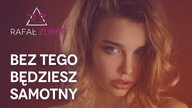 Będziesz samotny jeśli teraz tego nie zrobisz.  To najważniejsza rzecz w Twoim rozwoju.