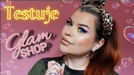 TESTUJE KOSMETYKI Z GLAM SHOP 