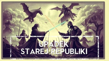  Upadek Starej Republiki  co naprawdę się stało HOLOCRON