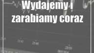 Wydajemy i zarabiamy coraz więcej.  Lubelska gospodarka w pigułce