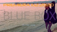 BLUE BOX - Za Twe Usta I Śmiech (Zapowiedź) Disco Polo 2020