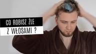 CO ROBISZ ŹLE Z WŁOSAMI ?! - PODwłos (męskie fryzury)