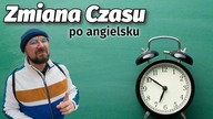 Zmiana Czasu po Angielsku - Szybka Lekcja Angielskiego