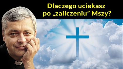 Dlaczego uciekasz po zaliczeniu Mszy? #pawlukiewicz