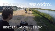 Rowerowe Przygody - Biszcza - Janów Lubelski