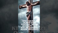 KTO UWIERZY , OCHRZCZONY ZOSTANIE , BĘDZIE ZBAWIONY ! ALE KTO NIE UWIERZY , BĘDZIE POTĘPIONY !