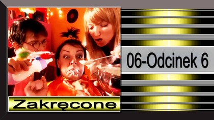 11. Zakręcone-06-Odcinek
