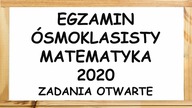Egzamin ósmoklasisty 2020 matematyka - zadania otwarte