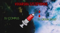 VIXIARSKA SZCZEPIONKA | VIXA PIXA | JADĄ ŚWIRY | MEGA POMPA 2021 | DJ COMPUS & DJ GR33N WOLF
