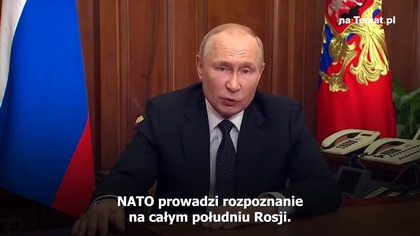 Putin ogłasza mobilizację.  Zach&oacute;d przekroczył wszelkie granice w swojej agresji