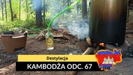 Kambodża - Destylacja (odc.  67)